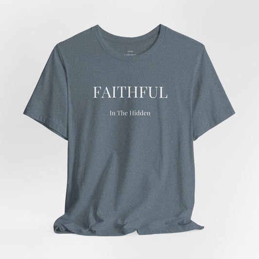 Faithful in the Hidden Christian T-Shirt