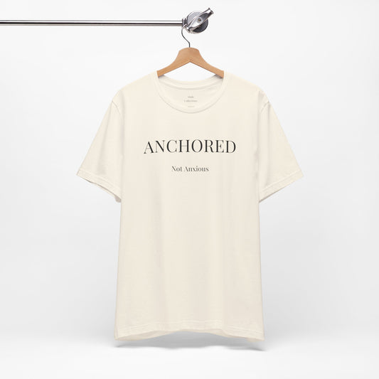 Anchored, Not Anxious Christian T-Shirt