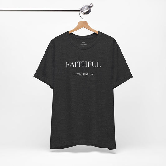 Faithful in the Hidden Christian T-Shirt