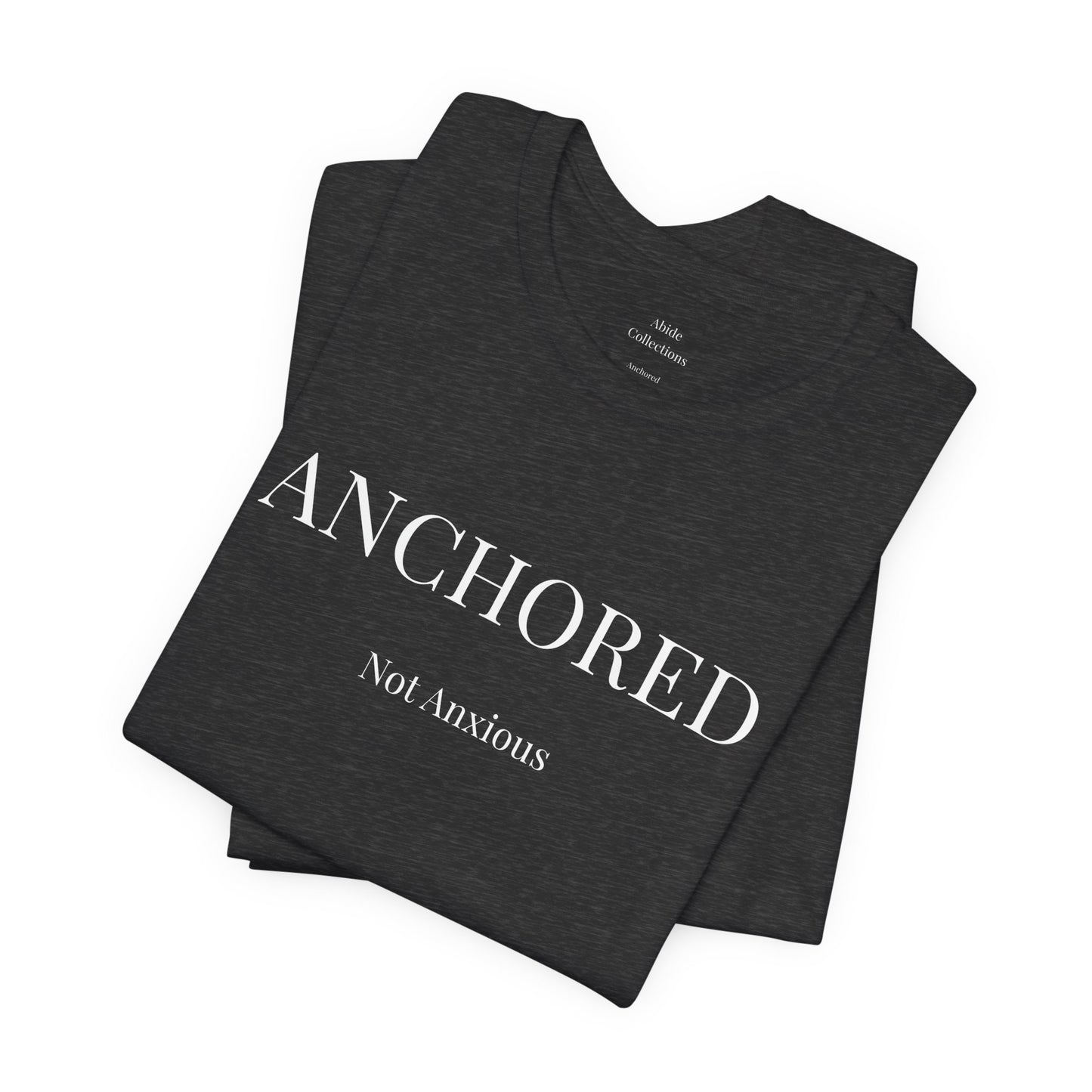 Anchored, Not Anxious Christian T-Shirt
